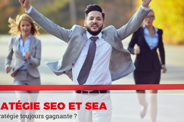 stratégie SEO et SEA gagnante